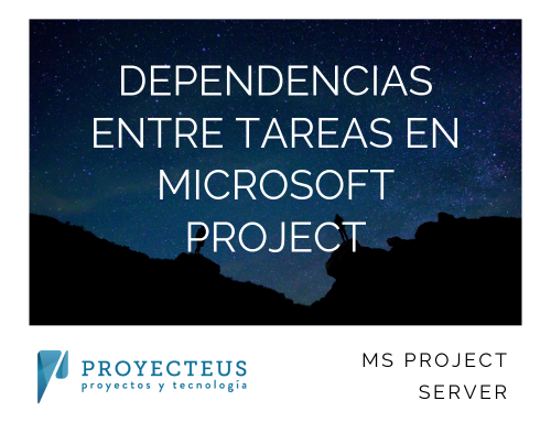 Dependencias entre tareas en Microsoft Project